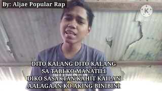 Dito Ka Lang - Hugot Rap emotional By: Aljae Popular Rap