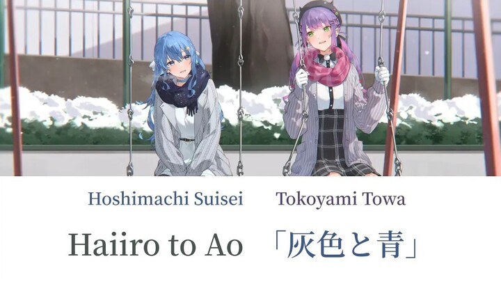 【Vietsub】Màu xám tro và xanh lam「Haiiro to Ao / 灰色と青」Tokoyami Towa x Hoshimachi Suisei