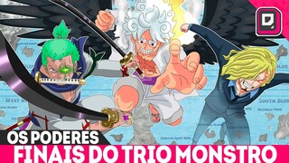 TODOS OS PODERES FINAIS DO TRIO MONSTRO - O AUGE DE PODER DE LUFFY ZORO E SANJI - ONE PIECE