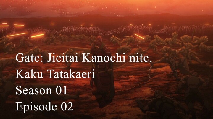 Gate: Jieitai Kanochi nite, Kaku Tatakaeri - Season 01 Episode 02 Subtitle Indonesia