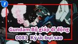 [Gundam Bộ giáp di động/MAD] 0083: Ký ức bụi sao_1