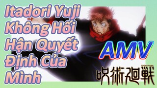 [Chú Thuật Hồi Chiến] AMV | Itadori Yuji Không Hối Hận Quyết Định Của Mình