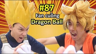 [VINE #87] Fan Cuồng Dragon Ball - 7 Viên Ngọc Rồng | ANIME & MANGA | Ping Lê