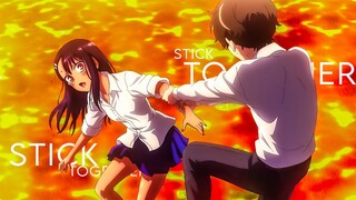 Ijiranaide, Nagatoro-san「AMV」-  Stick Together