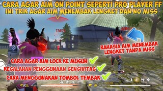 CARA AGAR AIM ON POINT SEPERTI PRO PLAYER FREE FIRE | INI TRIK AGAR AIM MENEMBAK SERING HEADSHOT