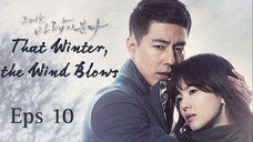 That Winter, The Wind Blows Eps 10 (sub Indonesia)