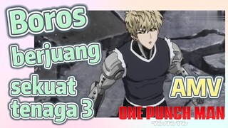 [One Punch Man] AMV |  Boros berjuang sekuat tenaga 3