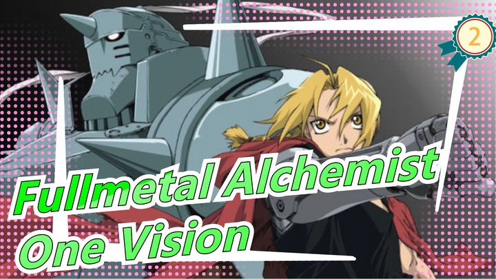 [Fullmetal Alchemist] One Vision_2