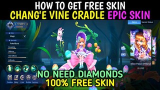 HOW TO GET CHANG'E VINE CRADLE EPIC SKIN FOR FREE || MOBILE LEGENDS