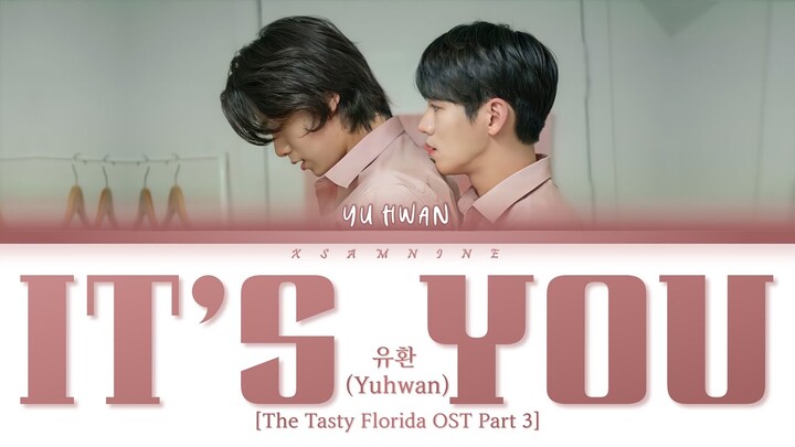 유환(Yuhwan) -It’s You- [The Tasty Florida OST Part.3]