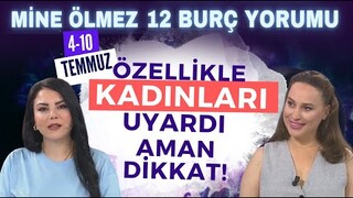 Özellikle kadınları uyardı aman dikkat! Mine Ölmez'den 4-10 Temmuz Haftası 12 burç yorumu!