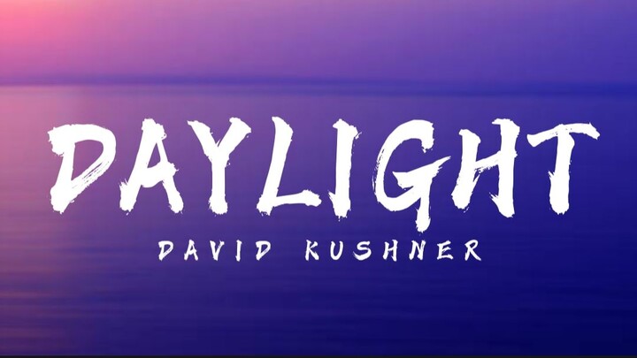 Daylight - David Kushner (Lyrics) Runnin' From The Daylight
