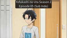 (Sub Indo) EP 05 Yofukashi no Uta Season 2