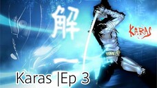 Karas |Ep 3