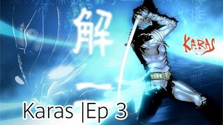 Karas |Ep 3