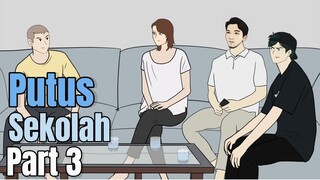 PUTUS SEKOLAH PART 3 - Animasi Sekolah