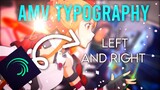 Left And Right - AMV Typography Alight Motion | Preset?