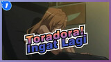 [Toradora!] Ingat Lagi_1