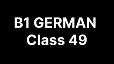 B1GERMAN Class 49 topic (partizip -1/pp.1