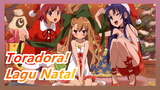 Toradora!|[Pengunggah Baru] Lagu Natal