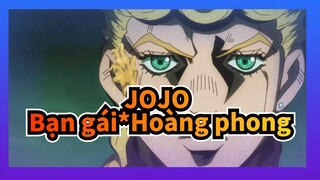 Cuộc phiêu lưu kỳ bí của JoJo|[Hoành tráng/Beat hòa âm]Bạn gái*Hoàng phong