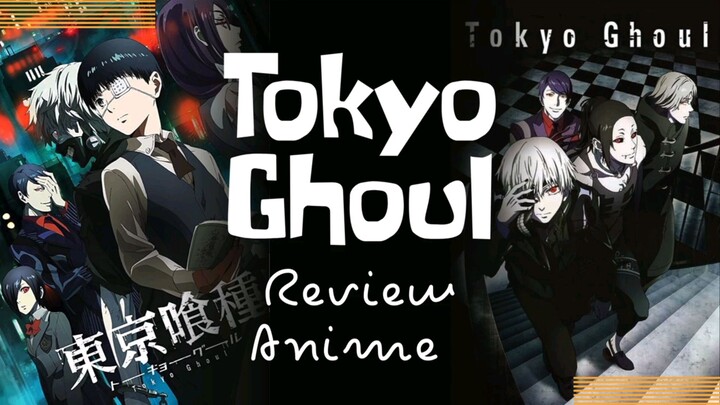 Review Anime Tokyo Ghoul