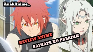 Masuk ke isekai tapi diasuh 3 undead | Review anime SAIHATE NO PALADIN