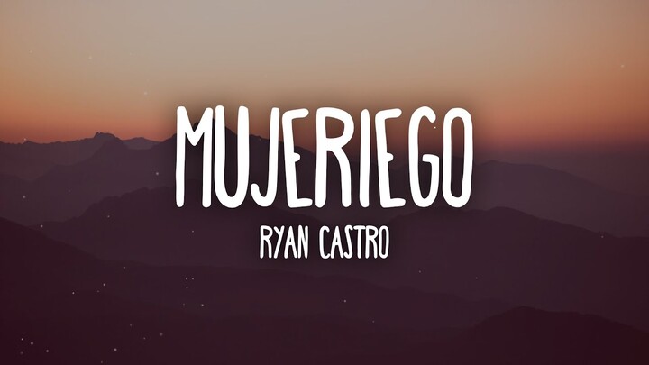 Ryan Castro - Mujeriego (Letra/Lyrics)