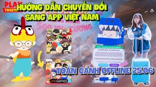 Play Together | Hướng Dẫn Chuyển Đổi Sang App Việt Nam Toàn Cảnh Offline 25.06 Tại VNG|Hạt Tiêu Play