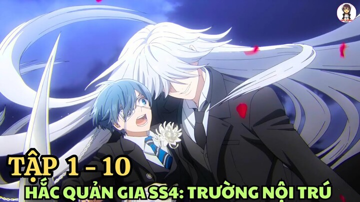 Hắc Quản Gia Mùa 4 | Tập 1 - 10 | Anime: Kuroshitsuji Season 4 | Tiên Misaki Review | Tóm Tắt Anime