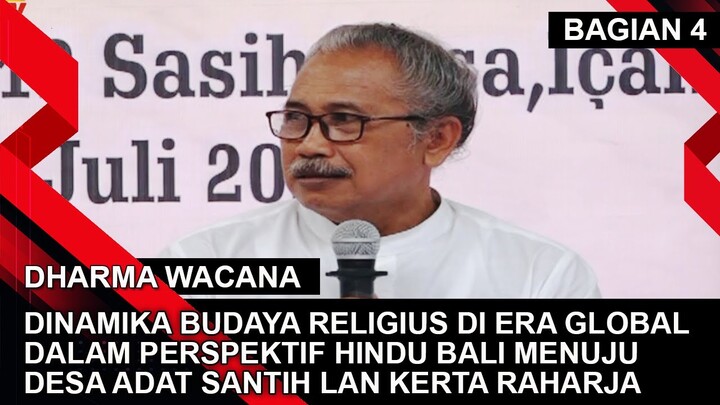 DINAMIKA BUDAYA RELIGIUS DI ERA GLOBAL DALAM PERSPEKTIF HINDU BALI - Bagian 4 | DHARMA WACANA