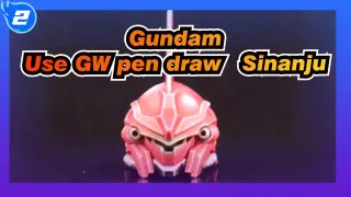 Gundam
Use GW pen draw  Sinanju_2