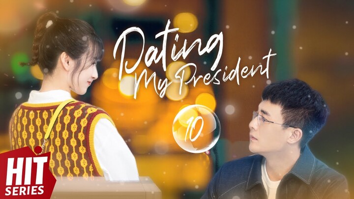 【Multi Sub】💖Dating My President EP10 | Zhang Han, Du Chun, Jing Chao, Huang You Ming | HitSeries