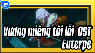 [Vương miệng tội lỗi ] [Đeo tao nghe/ hai kênh] OST Euterpe| Inory EGOIST [Phụ đề Trung]_2