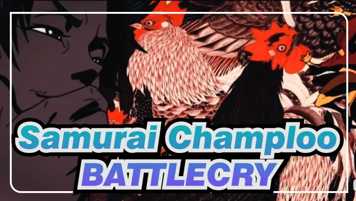 Samurai Champloo|【4K/AMV】“BATTLECRY”