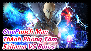 OnePunch Man-Thánh Phồng Tôm|[Saitama VS Boros] Ta chỉ đùa thôi, sao lại nghiêm túc thế?