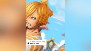 Trả lời  tấm cuối sau lưng sanji là ai vậy ta 🤫🤫 onepiece xh sanji