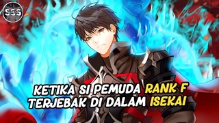 Ketika Hunter Rank F Terjebak Dalam ISEKAI Hingga Jadi OVERPOWER !