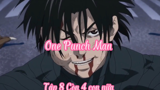 One Punch Man_Tập 8 Còn 4 con nữa