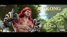 WUKONG Eps 01-03 Sub Indo