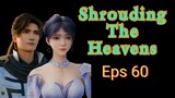 Shrouding The Heavens Episode 60