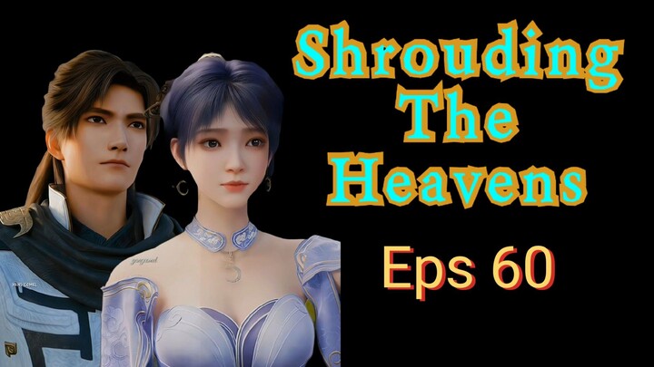 Shrouding The Heavens Episode 60