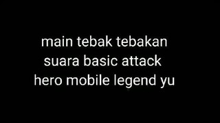 MAIN TEBAK TEBAKAN SUARA BASIC ATTACK HERO MOBILE LEGENDS ! #ML #MLBB #MOBILELEGENDS #M4