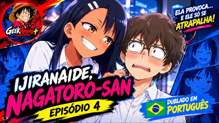 Ijiranaide, Nagatoro-san EP. 4 | Português | GeekAnime+
