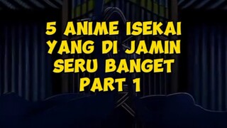 5 Rekomendasi anime isekai yang di jamin seru banget