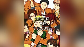 1 Scout Vs 8 Scouts scout debate aot fyp fypシ viral anime edit animeedit aotedit AttackOnTitan trending foryou foryoupage weeb xyzbca