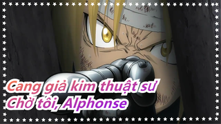 [Cang giả kim thuật sư] Chờ tôi, Alphonse, Tôi sẽ trở lại!