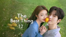 The best thing ep 12 Eng sub
