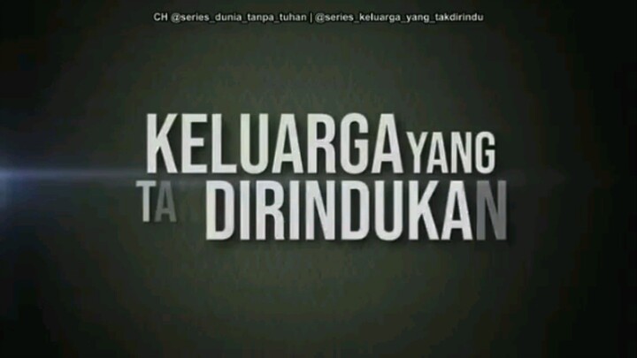 KELUARGA YANG TAK DI RINDU KAN EPISODE 13