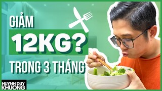 Bí Quyết Ăn Uống Giảm Được 12 Kg Trong 3 Tháng Của Anh | Huỳnh Duy Khương